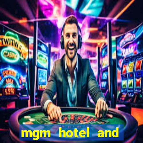 mgm hotel and casino in las vegas