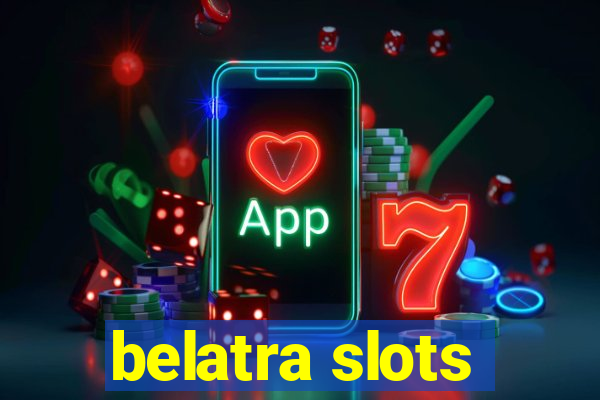 belatra slots