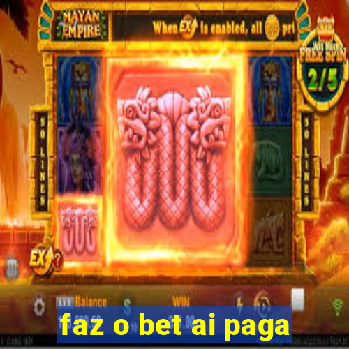 faz o bet ai paga