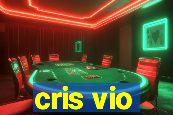 cris vio