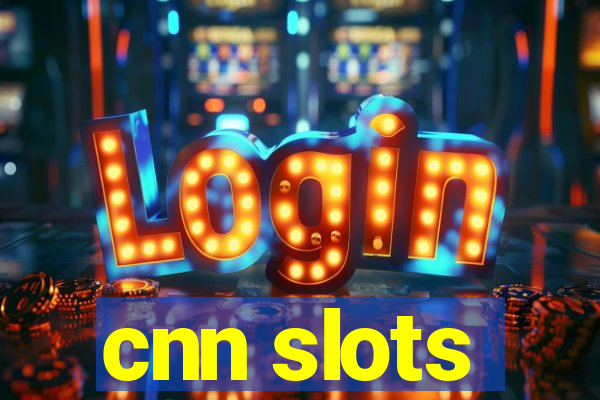 cnn slots