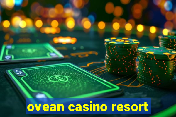 ovean casino resort