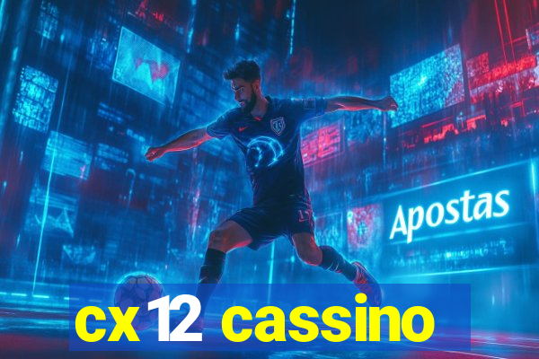 cx12 cassino