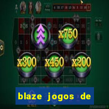 blaze jogos de aposta online