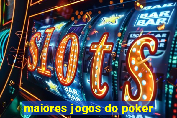 maiores jogos do poker