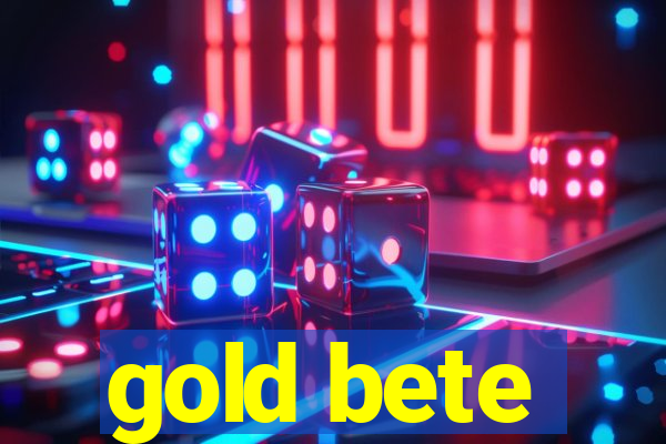 gold bete