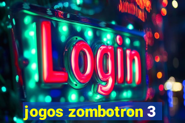 jogos zombotron 3