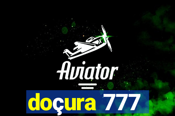 doçura 777