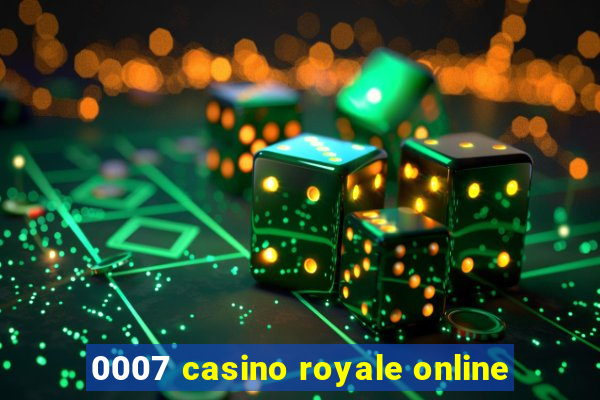 0007 casino royale online