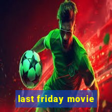 last friday movie