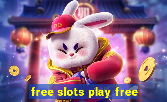 free slots play free