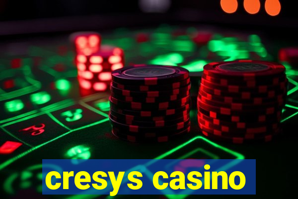 cresys casino