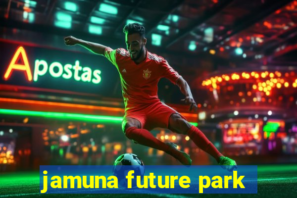 jamuna future park