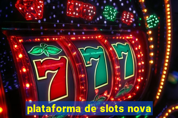 plataforma de slots nova