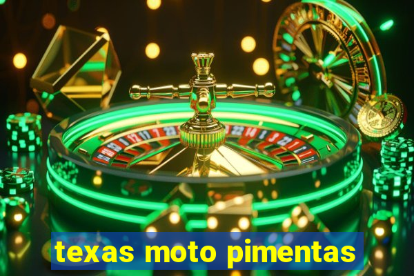 texas moto pimentas