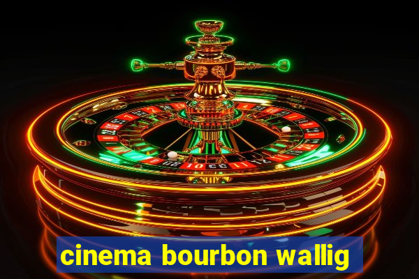 cinema bourbon wallig