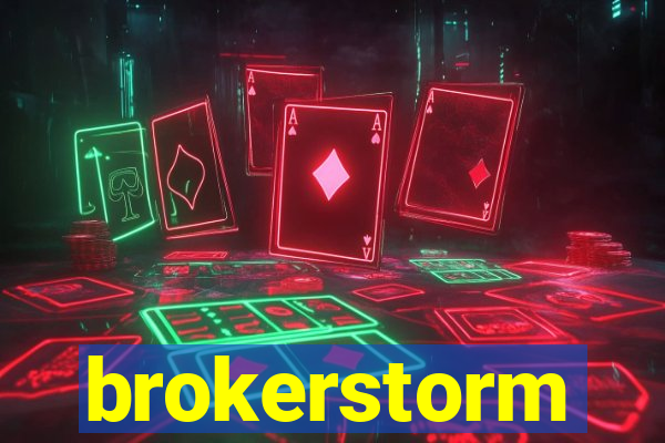 brokerstorm