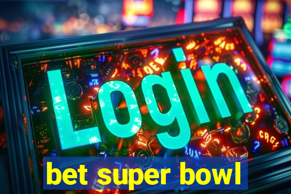 bet super bowl