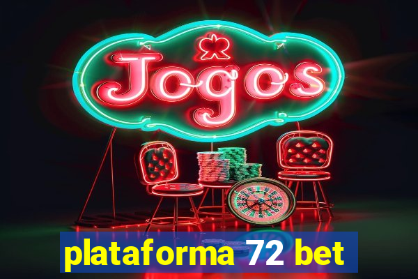 plataforma 72 bet