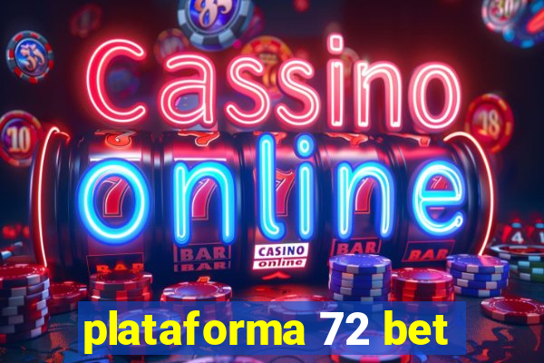 plataforma 72 bet