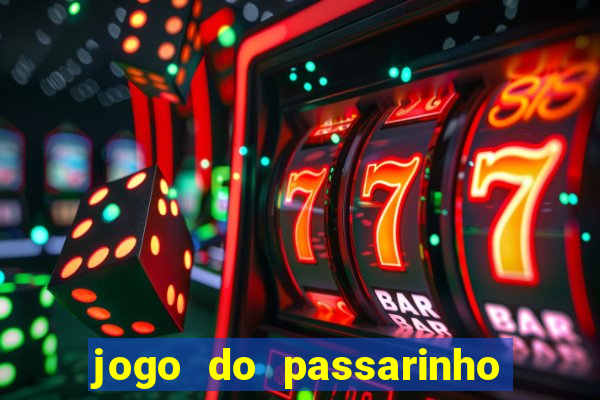 jogo do passarinho para ganhar dinheiro