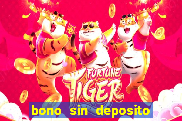 bono sin deposito casino online