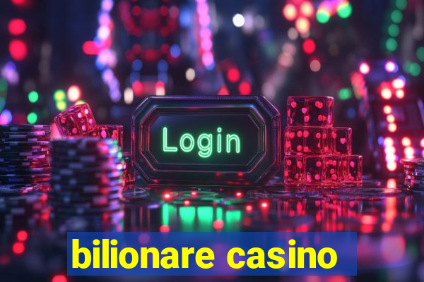 bilionare casino