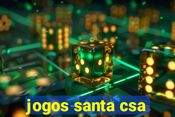 jogos santa csa