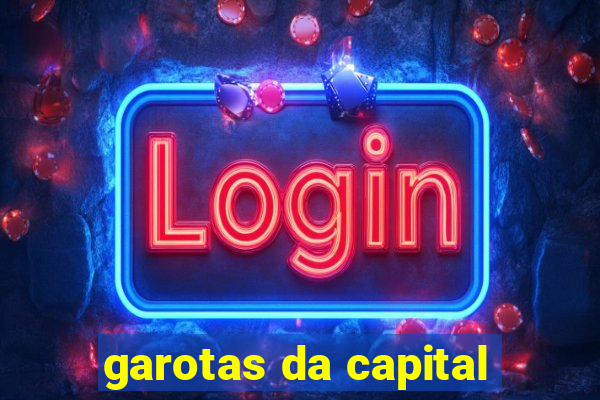 garotas da capital