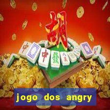 jogo dos angry birds rio