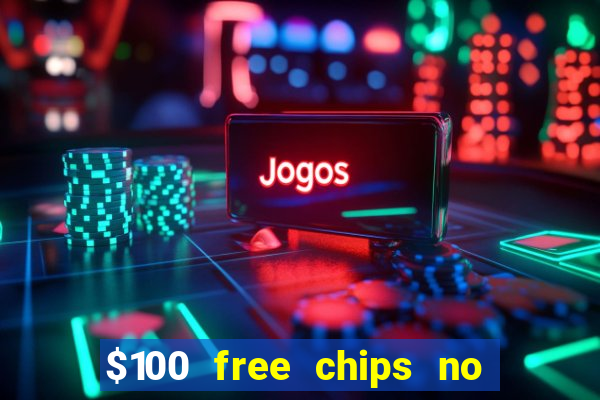 $100 free chips no deposit casino