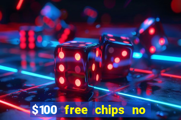 $100 free chips no deposit casino