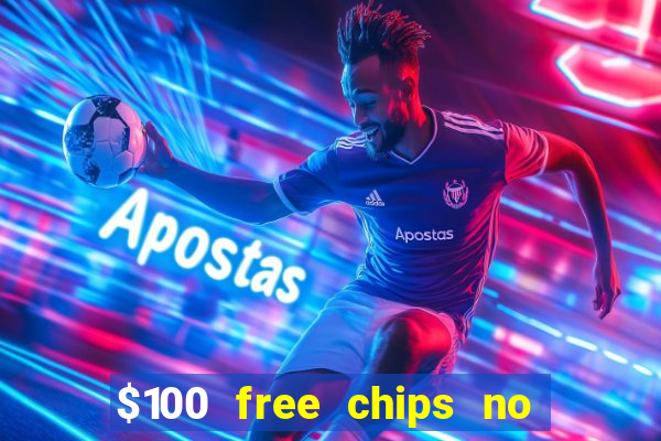 $100 free chips no deposit casino