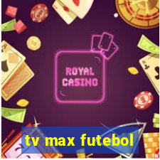 tv max futebol