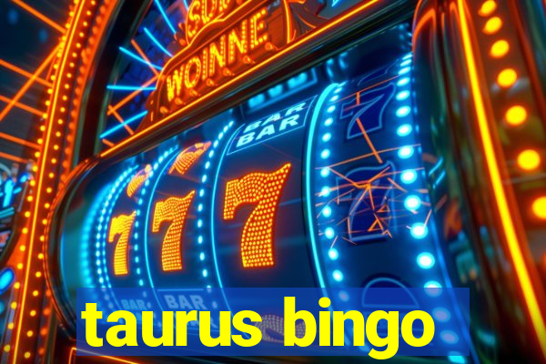 taurus bingo