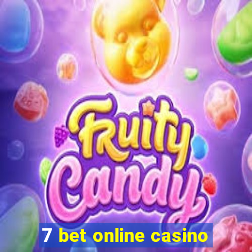 7 bet online casino