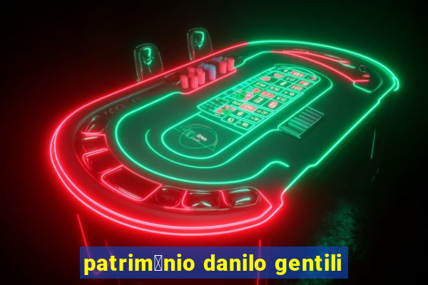 patrim么nio danilo gentili