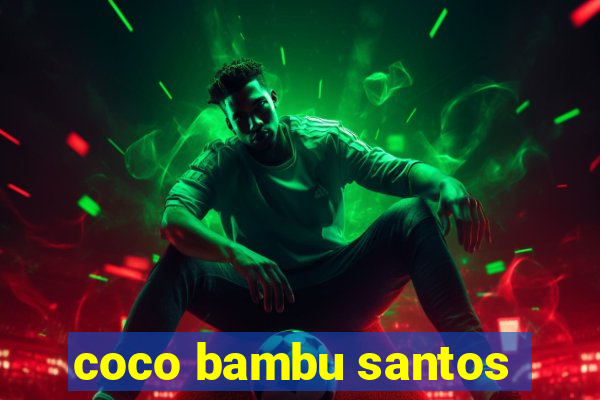 coco bambu santos