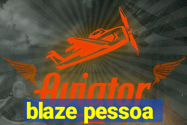 blaze pessoa