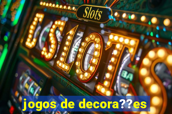 jogos de decora??es