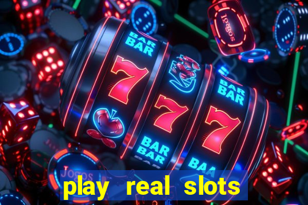 play real slots for real money