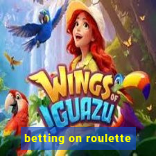 betting on roulette