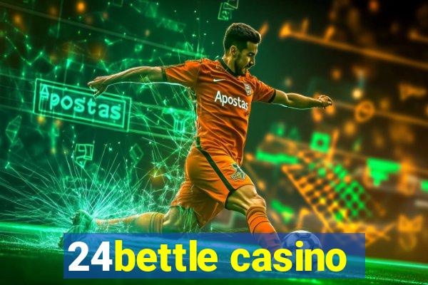 24bettle casino