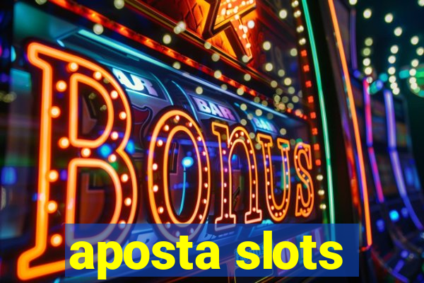 aposta slots