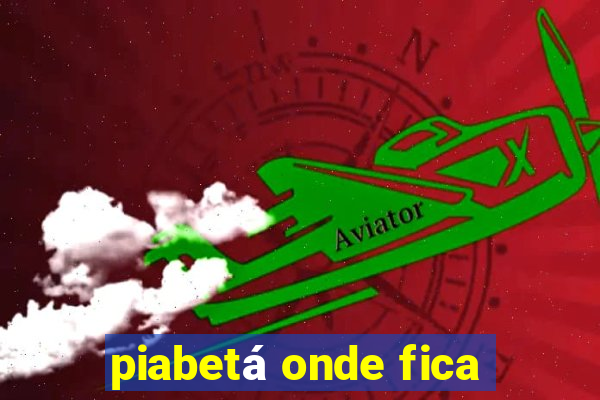 piabetá onde fica