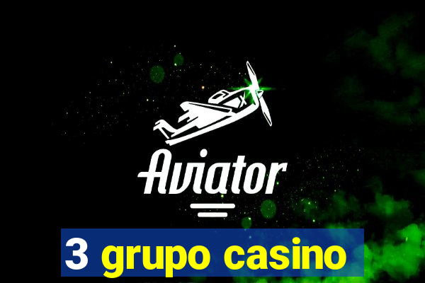 3 grupo casino