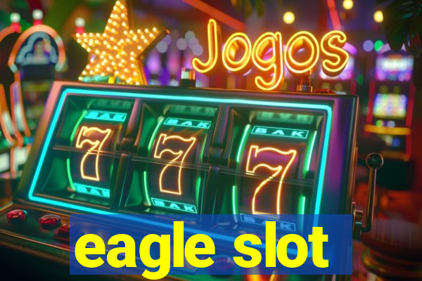 eagle slot