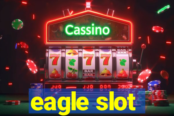 eagle slot