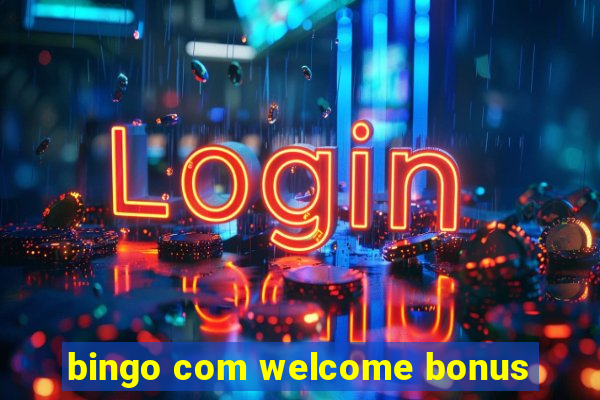 bingo com welcome bonus