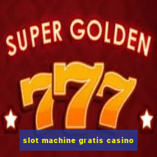 slot machine gratis casino